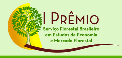 I Prêmio Serviço Florestal Brasileiro em Estudos de Economia e Mercado Florestal