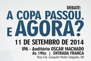 Debate sobre A Copa passou. E agora?