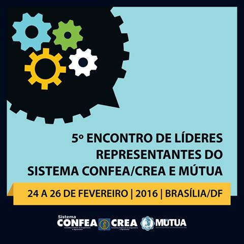 Brasília reúne, na próxima semana, lideranças do Sistema Confea/Crea
