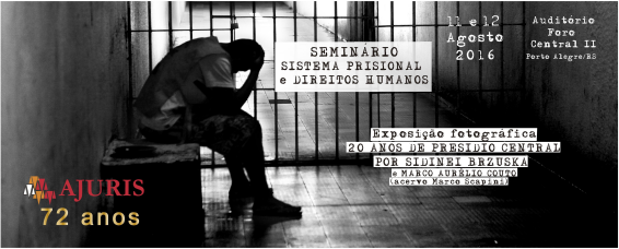 Ajuris realiza seminário sobre o sistema prisional e direitos humanos