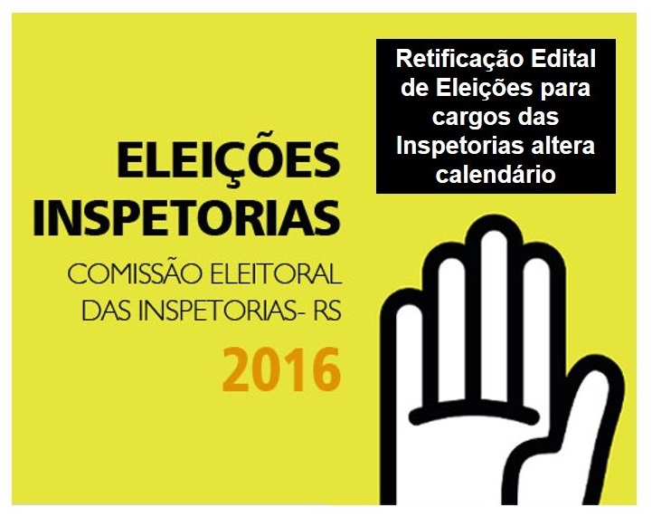 Retificação Edital de Eleições para cargos das Inspetorias altera calendário