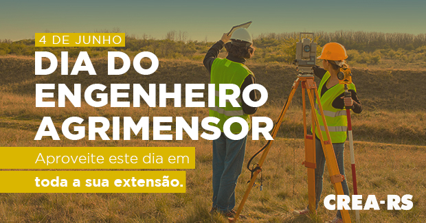4 de junho: Dia do Engenheiro Agrimensor