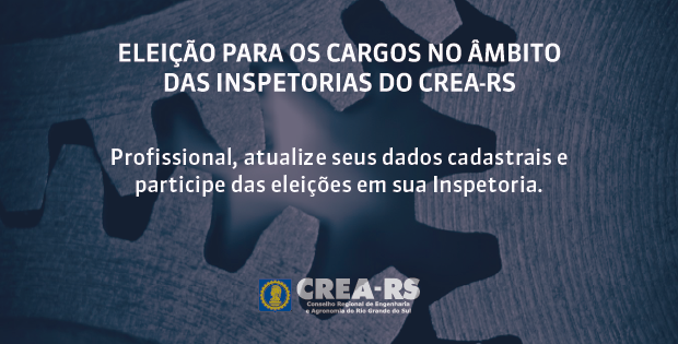 Aberto processo eleitoral para renovação de inspetores do CREA-RS