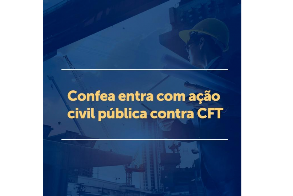 Confea entra com ação civil pública contra resolução do CFT