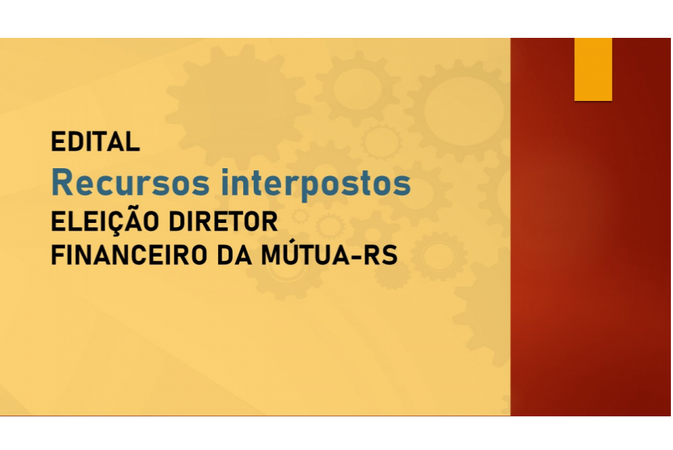 Edital de recursos interpostos para o cargo de diretor financeiro da Mútua