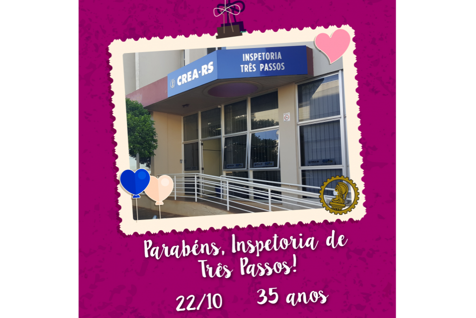 Inspetoria do CREA-RS de Três Passos chega ao seu 35º ano