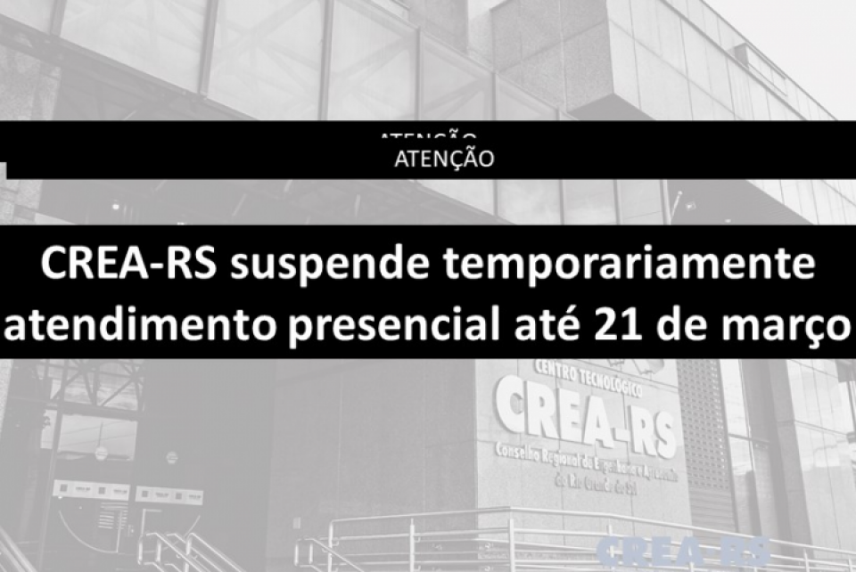 CREA-RS suspende atendimento presencial até o dia 21 de março