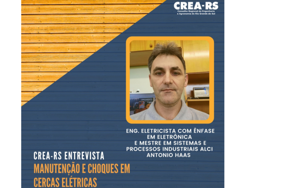 CREA-RS Entrevista: Cercas Elétricas, com o Eng. Elet. Alci Antonio Haas