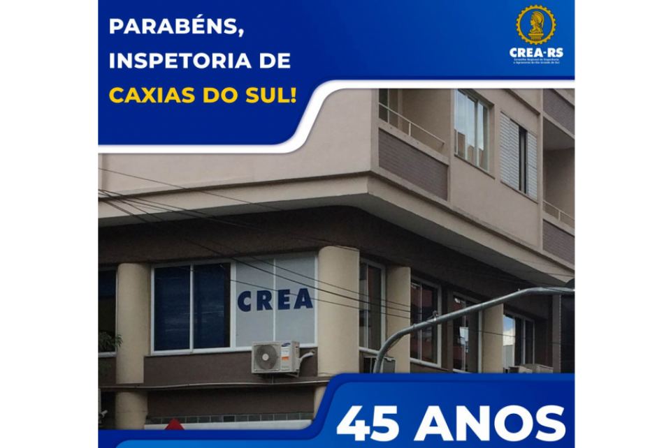 Inspetoria do CREA-RS em Caxias do Sul completa 45 anos de fundação