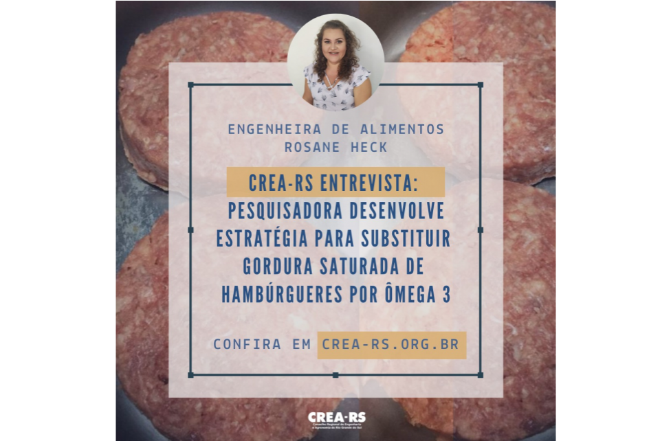 CREA-RS Entrevista Rosane Heck, Eng. de Alimentos que criou tecnologia que substitui gordura saturada por ômega3