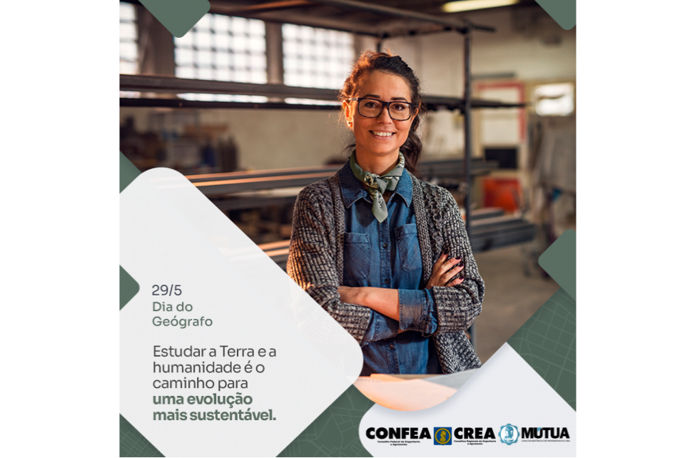Dia 29 de maio: Dia dos Geógrafos e Geógrafas do Sistema Confea/Crea