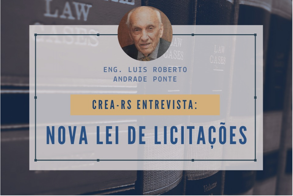 CREA-RS Entrevista: Nova Lei de Licitações, com o Eng. Luis Roberto Ponte