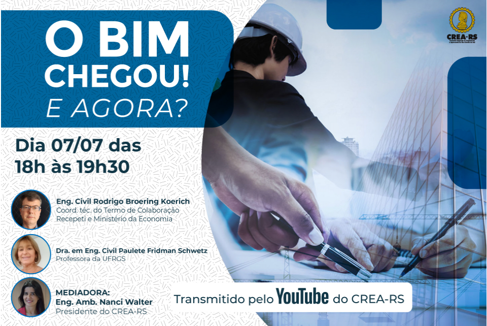 O BIM chegou. E agora? é a live que o CREA-RS promoverá dia 07 de julho