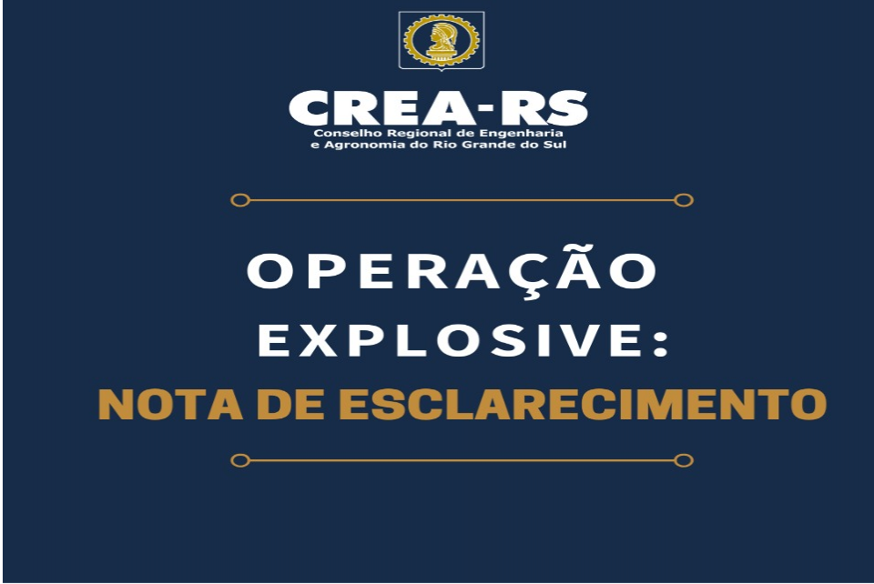 Operação Explosive: nota de esclarecimento do CREA-RS
