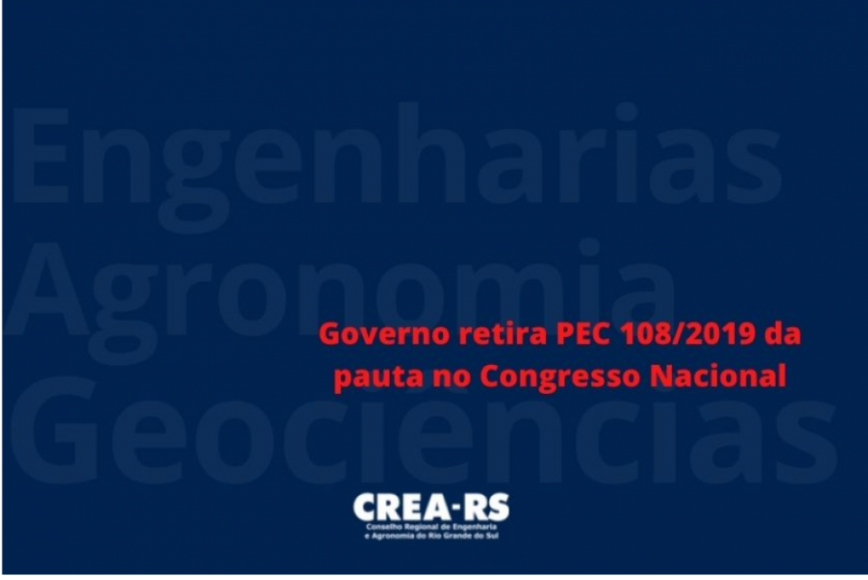 Governo retira PEC 108/2019: vitória das Engenharias, Agronomia e Geociências