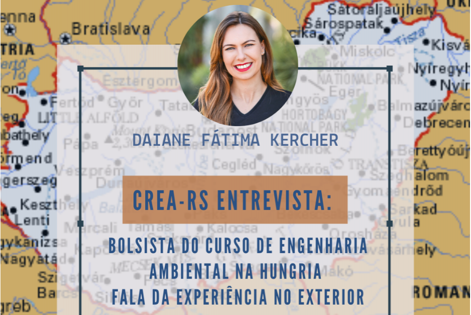 CREA-RS Entrevista: Daiane Fátima Kercher, bolsista em Engenharia Ambiental na Hungria
