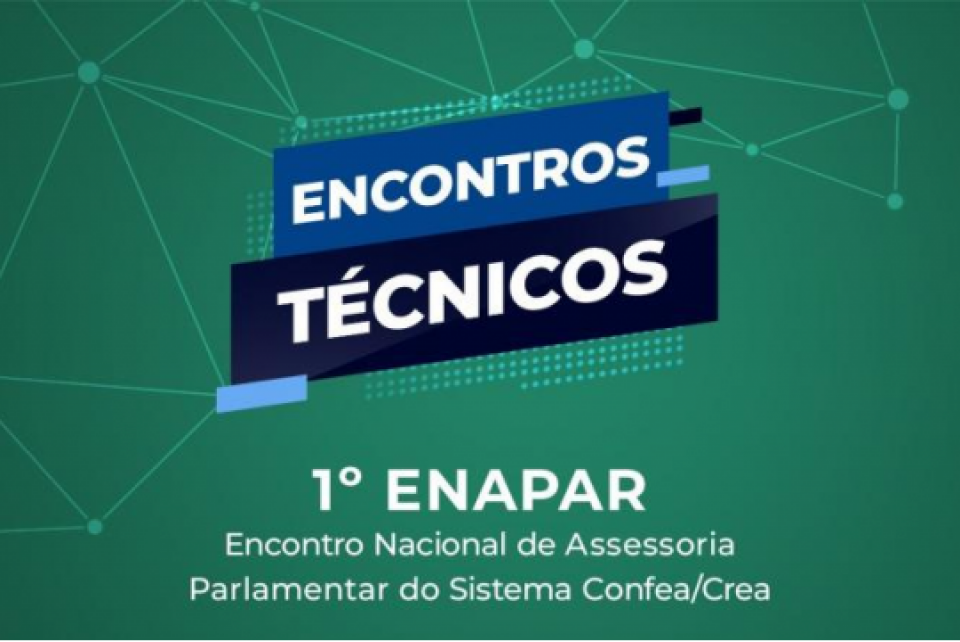 Confea articula reposicionamento da atuação parlamentar