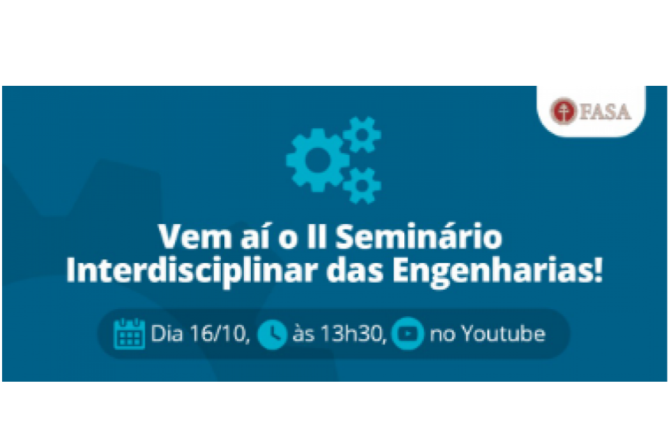 FASA promove o II Seminário Interdisciplinar dos cursos de Engenharia