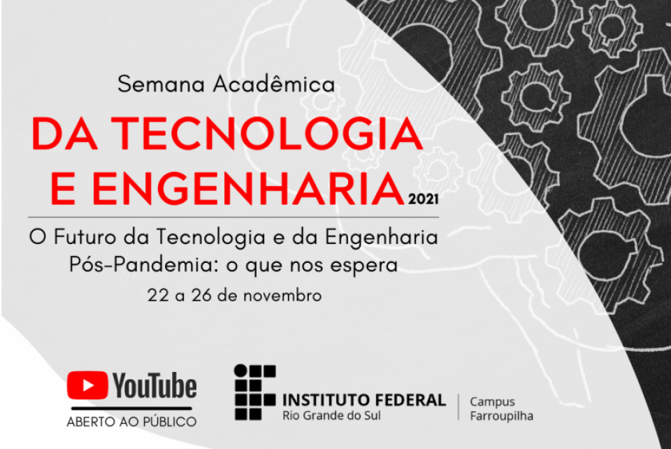 IFRS Campus Farroupilha promove a Semana Acadêmica da Tecnologia e da Engenharia 2021