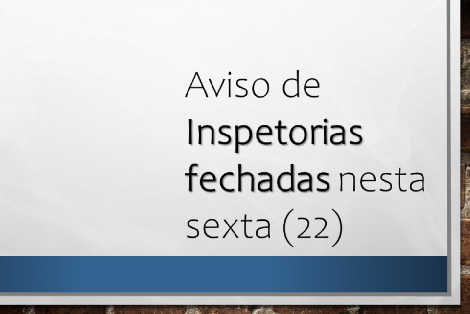 Confira o atendimento na sede e inspetorias nesta sexta (22)