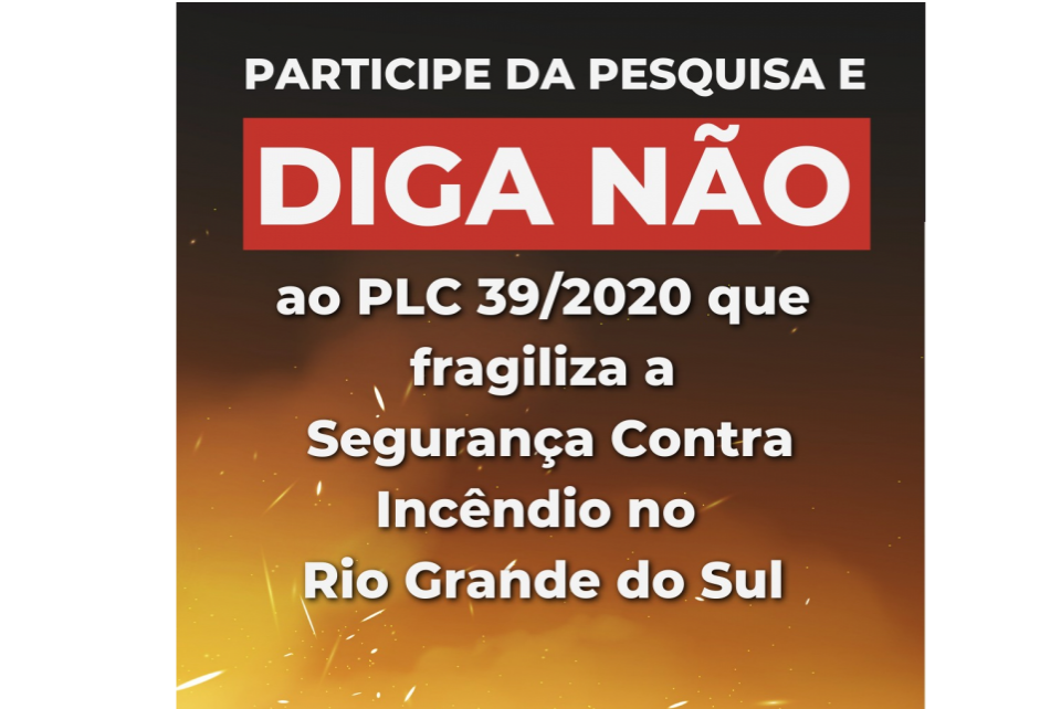Mobilização Diga Não ao PLC 39/2020 e garanta a segurança contra incêndio para o Estado