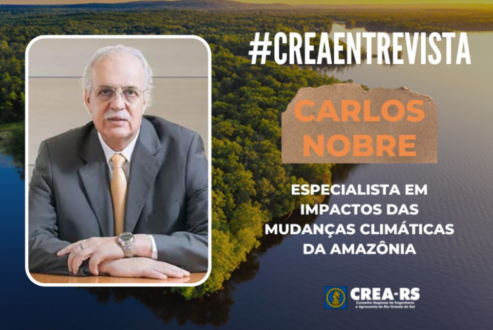 O climatologista Carlos Nobre é o entrevistado de hoje no CREA Entrevista