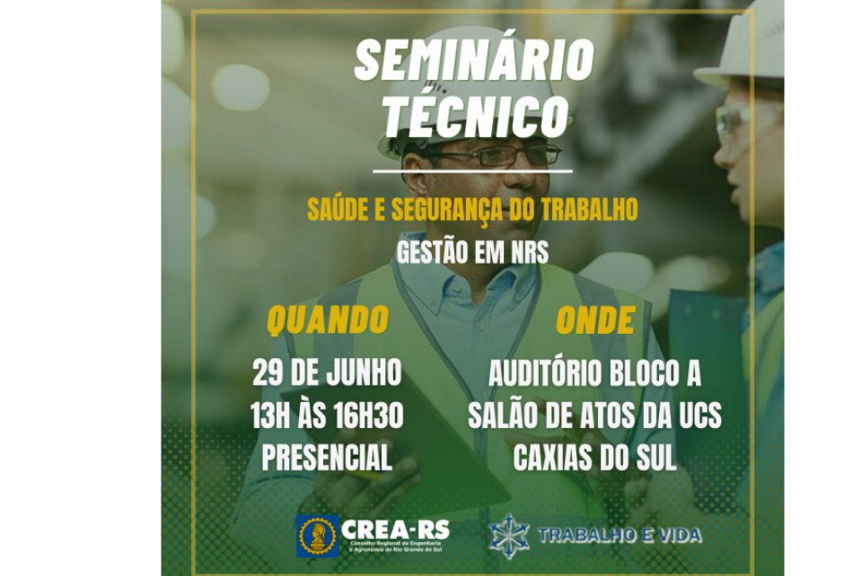 Seminário Técnico Gestão em NRS Saúde e Segurança do Trabalho: Caxias do Sul (RS)