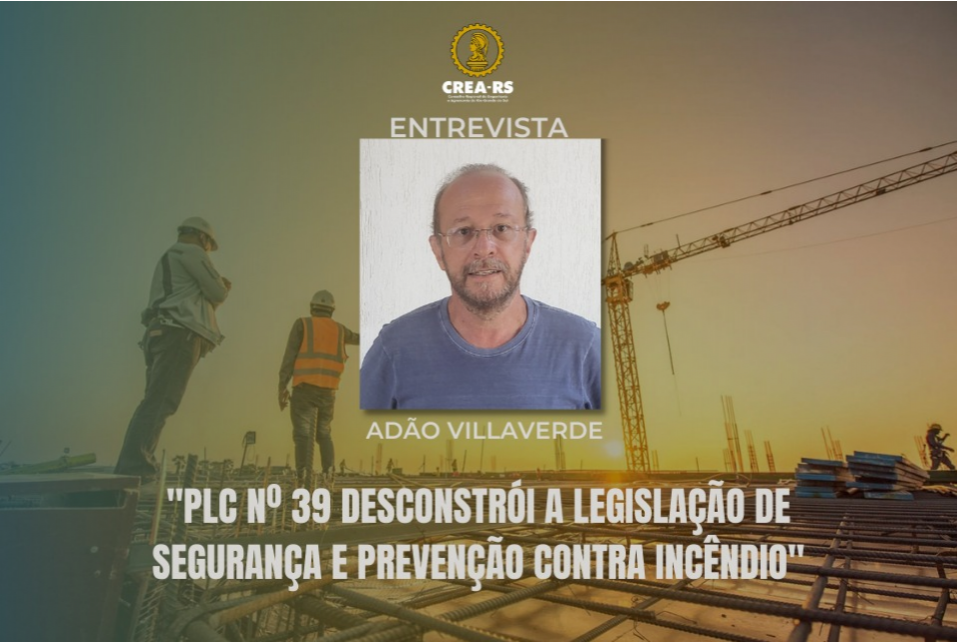 Para Villaverde, PLC nº 39/2020 é uma desconstrução da legislação de segurança e prevenção contra incêndio