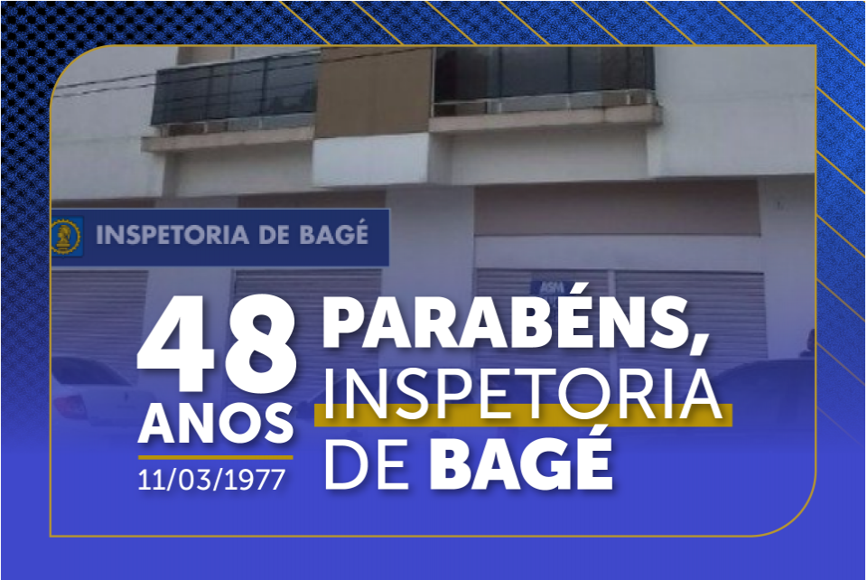 Inspetoria de Bagé completa 48 anos