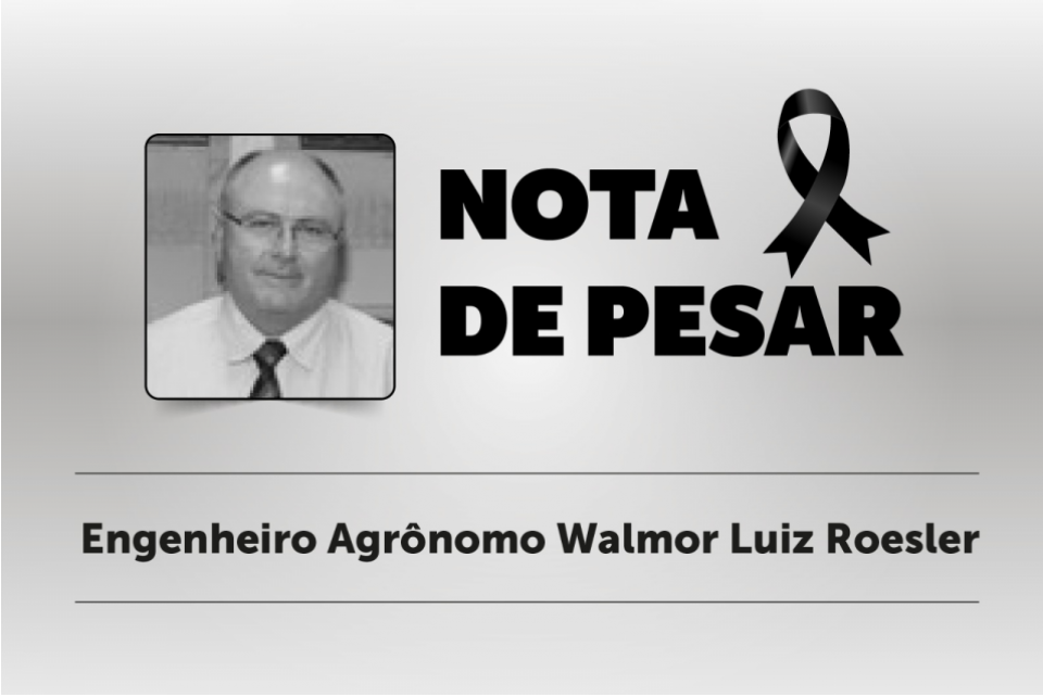 Nota de Pesar: Engenheiro Agrônomo Walmor Luiz Roesler