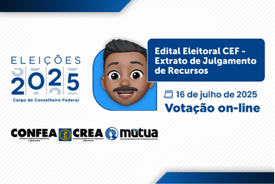 Comissão Eleitoral Federal torna público Edital Eleitoral – Extrato de Julgamento de Recursos