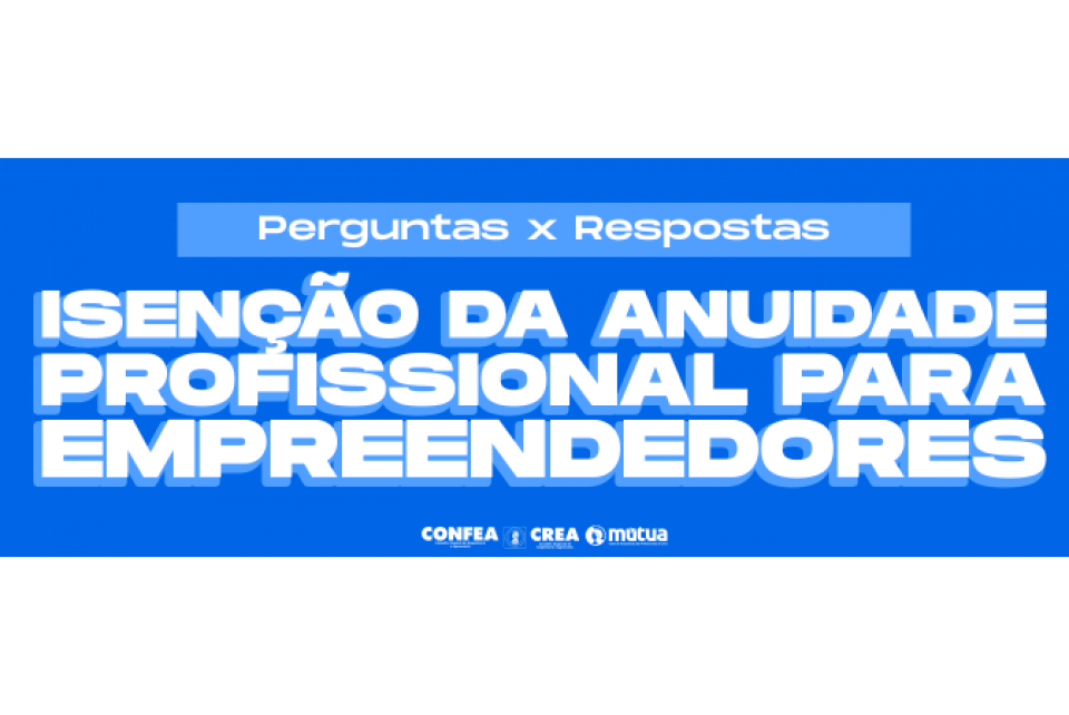 Perguntas x Respostas atualizadas: isenção da anuidade para profissionais com empresa individual