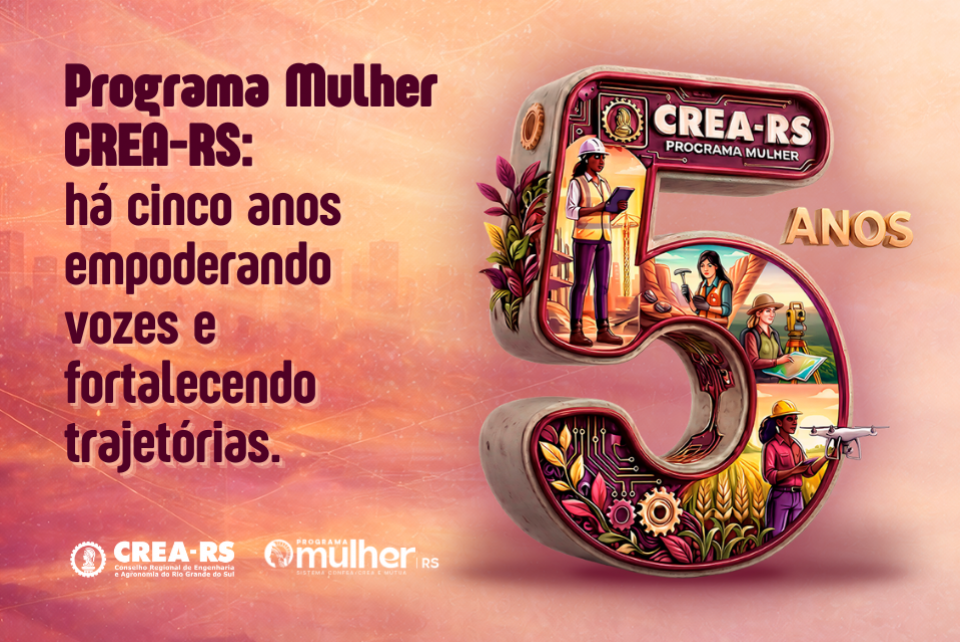 Programa Mulher CREA-RS completa cinco anos fortalecendo a presença feminina nas engenharias, agronomia e geociências