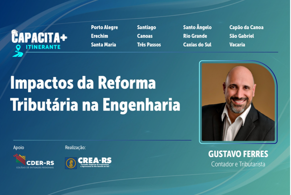 INSCRIÇÕES ABERTAS: Capacita+ Presencial abordará os impactos prático da reforma tributária nas Engenharias